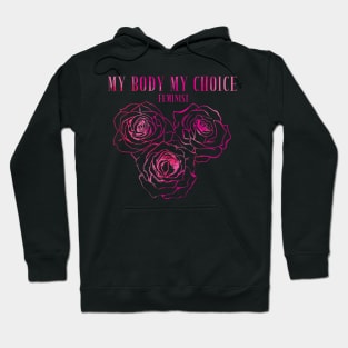 Feminist My Body My Choice Movement Hoodie